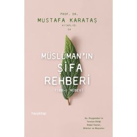 Müslüman'ın Şifa Rehberi - Mustafa Karataş