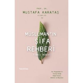 Müslümanin Şifa Rehberi-Tibb-ı Nebevi - Mustafa Karataş
