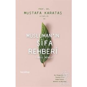 Müslümanin Şifa Rehberi-Tibb-ı Nebevi - Mustafa Karataş