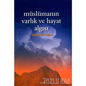 MÜSLÜMANIN VARLIK VE HAYAT ALGISI - BAHAEDDIN SAĞLAM