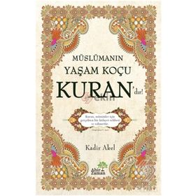 Müslümanın Yaşam Koçu Kuran’dır - Kadir Akel