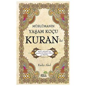 Müslümanın Yaşam Koçu Kuran’dır - Kadir Akel