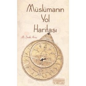 MÜSLÜMANIN YOL HARİTASI - M. SADIK ARAÇ