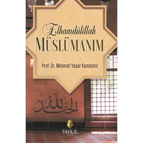 Müslümanız! Elhamdülillah - M. Yaşar Kandemir