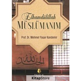 Müslümanız! Elhamdülillah - M. Yaşar Kandemir