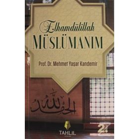 Müslümanız! Elhamdülillah - M. Yaşar Kandemir