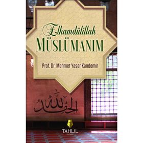 Müslümanız! Elhamdülillah - M. Yaşar Kandemir
