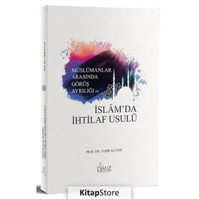 Müslümanlar Arasında Görüş Ayrılığı ve İslam'da İhtilaf Usulü - Taha Cabir Alvani