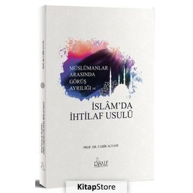 Müslümanlar Arasında Görüş Ayrılığı ve İslam'da İhtilaf Usulü - Taha Cabir Alvani