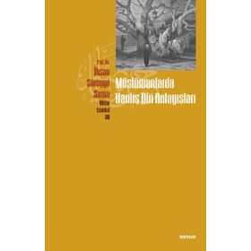 Müslümanlarda Yanlış Din Anlayışları / İhsan Süreyya Sırma