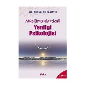 Müslümanlardaki Yenilgi Psikolojisi - Dr. Abdullah El Hatır