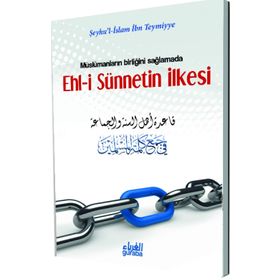 Müslümanların Birliğini Sağlamada Ehl-i Sünnetin İlkesi - seyhu’l islam ibn teymiyye