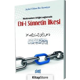 Müslümanların Birliğini Sağlamada Ehl-i Sünnetin İlkesi - seyhu’l islam ibn teymiyye