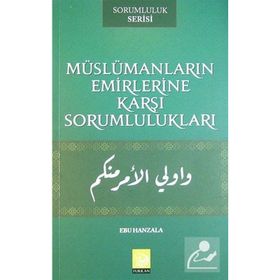 Müslümanların Emirlerine Karşı Sorumlulukları - Ebu Hanzala