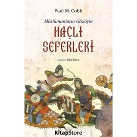 Müslümanların Gözüyle Haçlı Seferleri - Paul M. Cobb