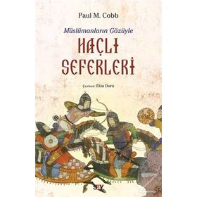 Müslümanların Gözüyle Haçlı Seferleri - Paul M. Cobb