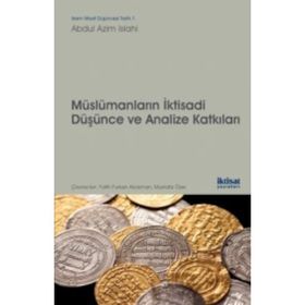 Müslümanların İktisadi Düşünce ve Analize Katkıları - Abdul Azim Islahi Mustafa Özer