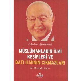 Müslümanların İlmi Keşifleri ve Batı İlminin Çıkmazları / Erbakan Risaleleri 2 - Ravza Yayınları