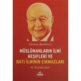 Müslümanların İlmi Keşifleri ve Batı İlminin Çıkmazları / Erbakan Risaleleri 2 - Ravza Yayınları