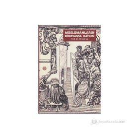 MÜSLÜMANLARIN RÖNESANSA KATKISI - AHMED İSA
