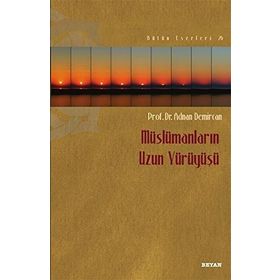 Müslümanların Uzun Yürüyüşü - Adnan Demircan
