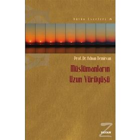 Müslümanların Uzun Yürüyüşü - Adnan Demircan