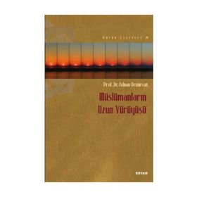 Müslümanların Uzun Yürüyüşü - Adnan Demircan