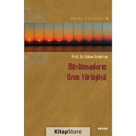 Müslümanların Uzun Yürüyüşü - Adnan Demircan