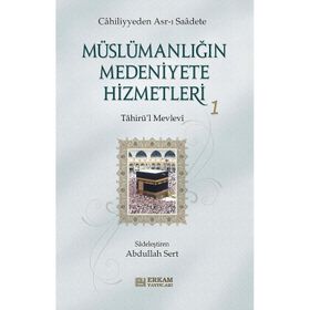 Müslümanlığın Medeniyete Hizmetleri 1 Abdullah Sert