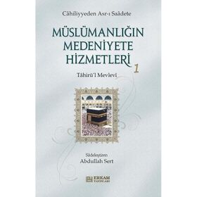 Müslümanlığın Medeniyete Hizmetleri 1 Abdullah Sert