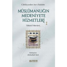 Müslümanlığın Medeniyete Hizmetleri 1 Abdullah Sert