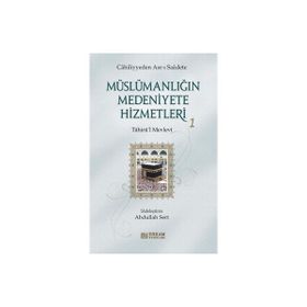 Müslümanlığın Medeniyete Hizmetleri 1 Abdullah Sert