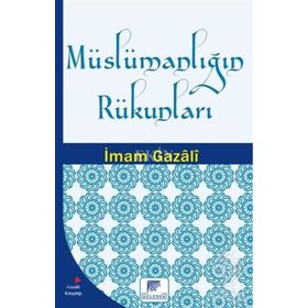 Müslümanlığın Rükunları - imami gazali