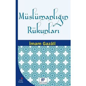 Müslümanlığın Rükunları - imami gazali