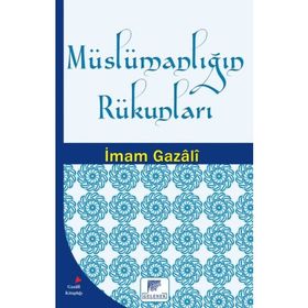 Müslümanlığın Rükunları - imami gazali