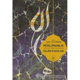 Müslümanlık ve Kuran-ı Kerimden Ayetlerle İslam Esasları - Yusuf Ziya Yörükam