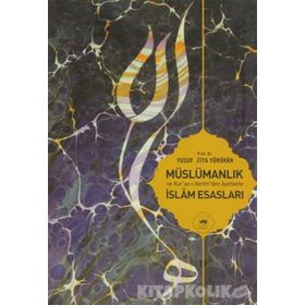 Müslümanlık ve Kuran-ı Kerimden Ayetlerle İslam Esasları - Yusuf Ziya Yörükam