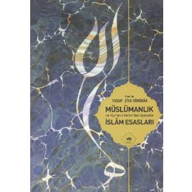 Müslümanlık ve Kuran-ı Kerimden Ayetlerle İslam Esasları - Yusuf Ziya Yörükam