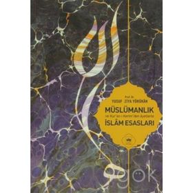 Müslümanlık ve Kuran-ı Kerimden Ayetlerle İslam Esasları - Yusuf Ziya Yörükam