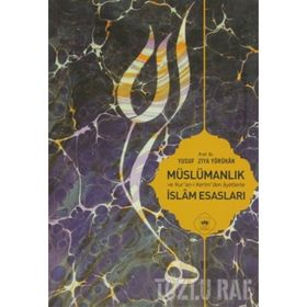 Müslümanlık ve Kuran-ı Kerimden Ayetlerle İslam Esasları - Yusuf Ziya Yörükam