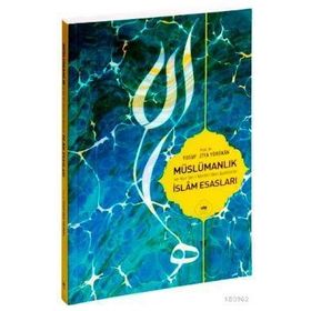 MÜSLÜMANLIK VE KUR´AN-I KERIM´DEN ÂYETLERLE İSLÂM ESASLARI - YUSUF ZIYA YÖRÜKHAN