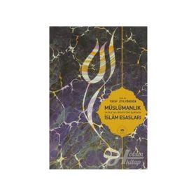 MÜSLÜMANLIK VE KUR´AN-I KERIM´DEN ÂYETLERLE İSLÂM ESASLARI - YUSUF ZIYA YÖRÜKHAN