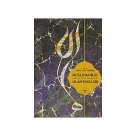 MÜSLÜMANLIK VE KUR´AN-I KERIM´DEN ÂYETLERLE İSLÂM ESASLARI - YUSUF ZIYA YÖRÜKHAN