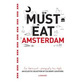 Must Eat Amsterdam - Luc Hoornaert