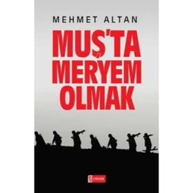 MUŞ'TA MERYEM OLMAK - MEHMET ALTAN