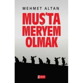 MUŞ'TA MERYEM OLMAK - MEHMET ALTAN