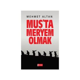 MUŞ'TA MERYEM OLMAK - MEHMET ALTAN