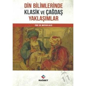 Mustafa Alıcı Din Bilimlerinde Klasik ve Çağdaş Yaklaşımlar