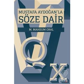 Mustafa Aydoğan'la Söze Dair - M. Mahsum Oral