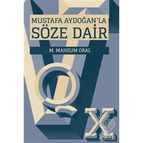 Mustafa Aydoğan'la Söze Dair - M. Mahsum Oral